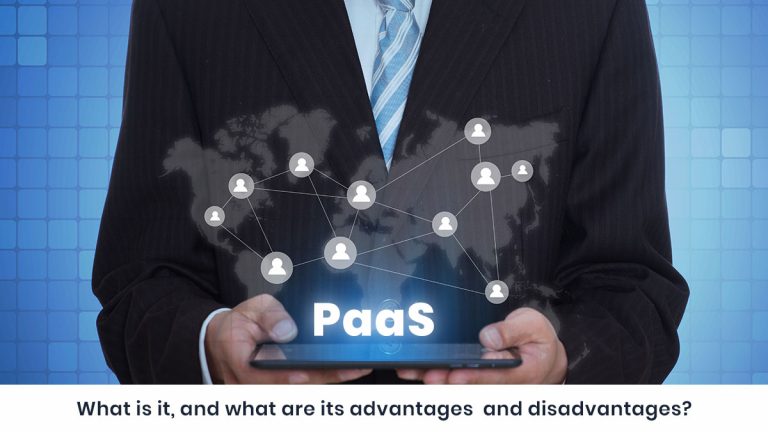 PaaS: What is it, and what are it's advantages and disadvantages