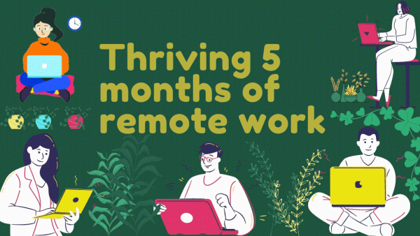 Thriving 5 months of remote work