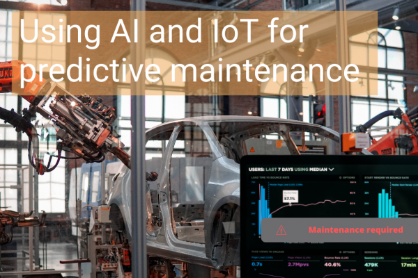 Using AI and IoT for predictive maintenance
