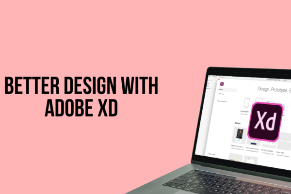 Better Designs with Adobe XD