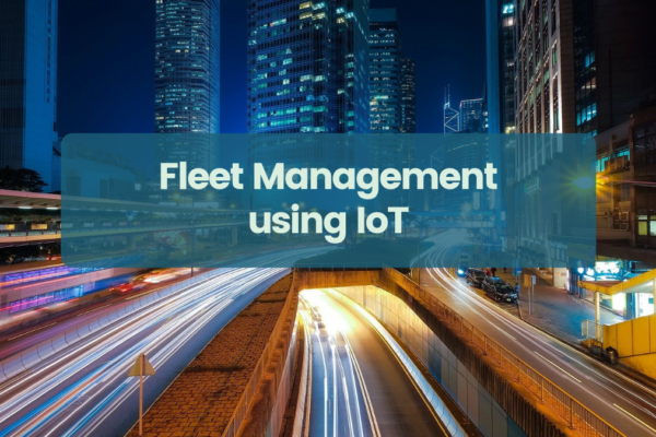 Fleet Management using IoT