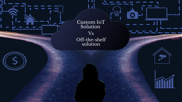 Custom IoT Solutions Vs Off The Shelf Solutions