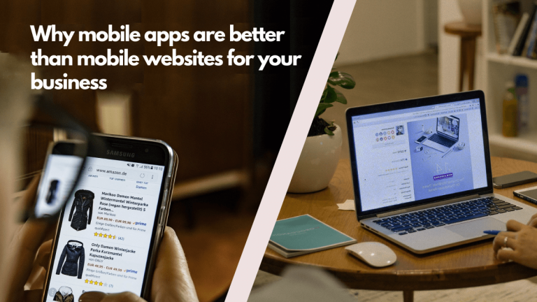 The text reads "Why mobile apps are better than mobile websites for your business", The image is split into two by a slanted vertical line. The left side shows a person scrolling through a mobile app, and the right side shows a laptop with a website open on it